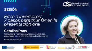 #IncibeEmprende Charla Catalina Pons Freixas “Pitch a Inversores: 7 pasos para triunfar en la presentación oral"