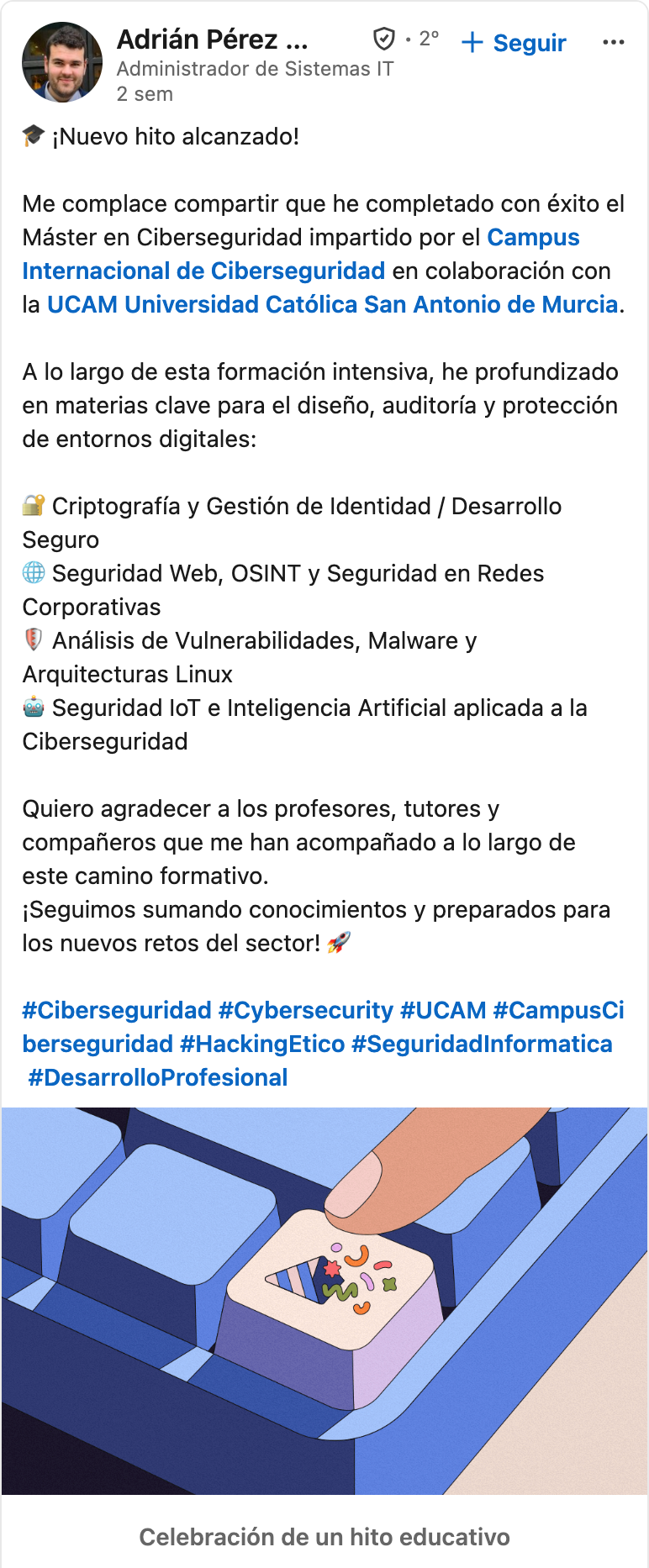 Testimonio de Adrián Pérez Trinidad en LinkedIn sobre el Máster en Ciberseguridad: He completado con éxito el Máster en Ciberseguridad, profundizando en el diseño, auditoría y protección de entornos digitales.