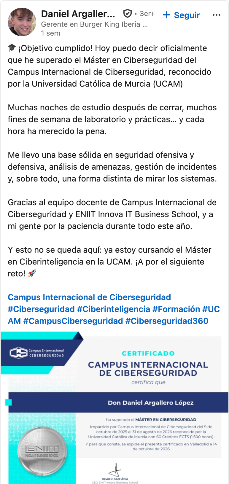 Testimonio de Daniel Argallero López en LinkedIn sobre el Máster en Ciberseguridad: Me llevo una base sólida en seguridad ofensiva y defensiva, análisis de amenazas, gestión de incidentes y una forma distinta de mirar los sistemas.