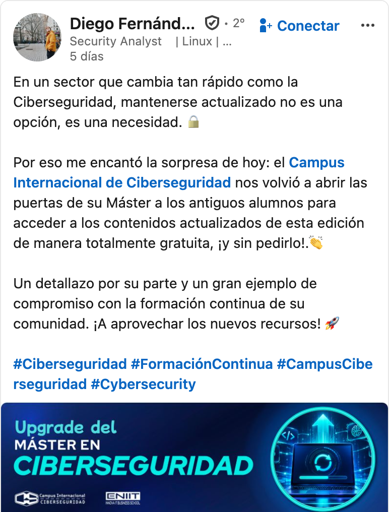 Testimonio de Diego Fernández Arias en LinkedIn sobre el Máster en Ciberseguridad: Un detallazo por su parte y un gran ejemplo de compromiso con la formación continua de su comunidad.
