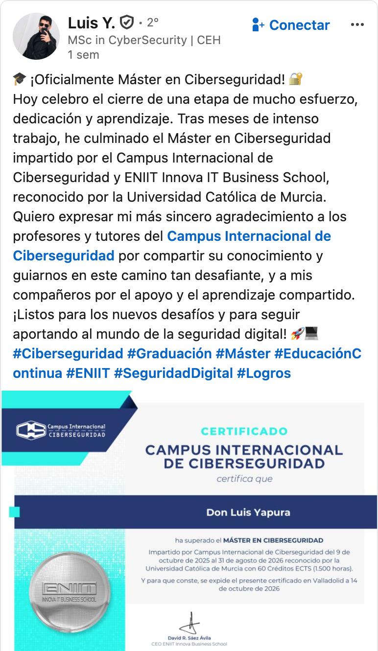 Testimonio de Luis Y. en LinkedIn sobre el Máster en Ciberseguridad: ¡Oficialmente Máster en Ciberseguridad! 🔐