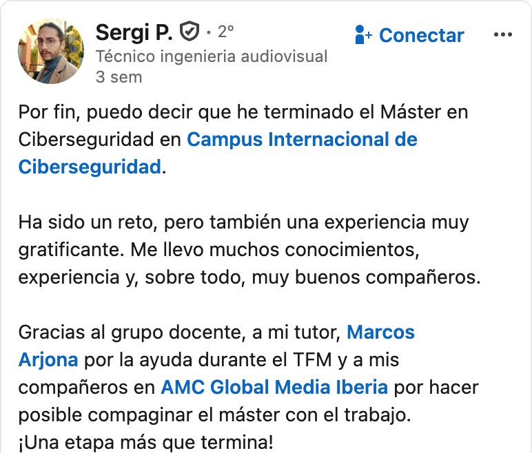 Testimonio de Sergi P. en LinkedIn sobre el Máster en Ciberseguridad: Por fin puedo decir que he terminado el Máster en Ciberseguridad.