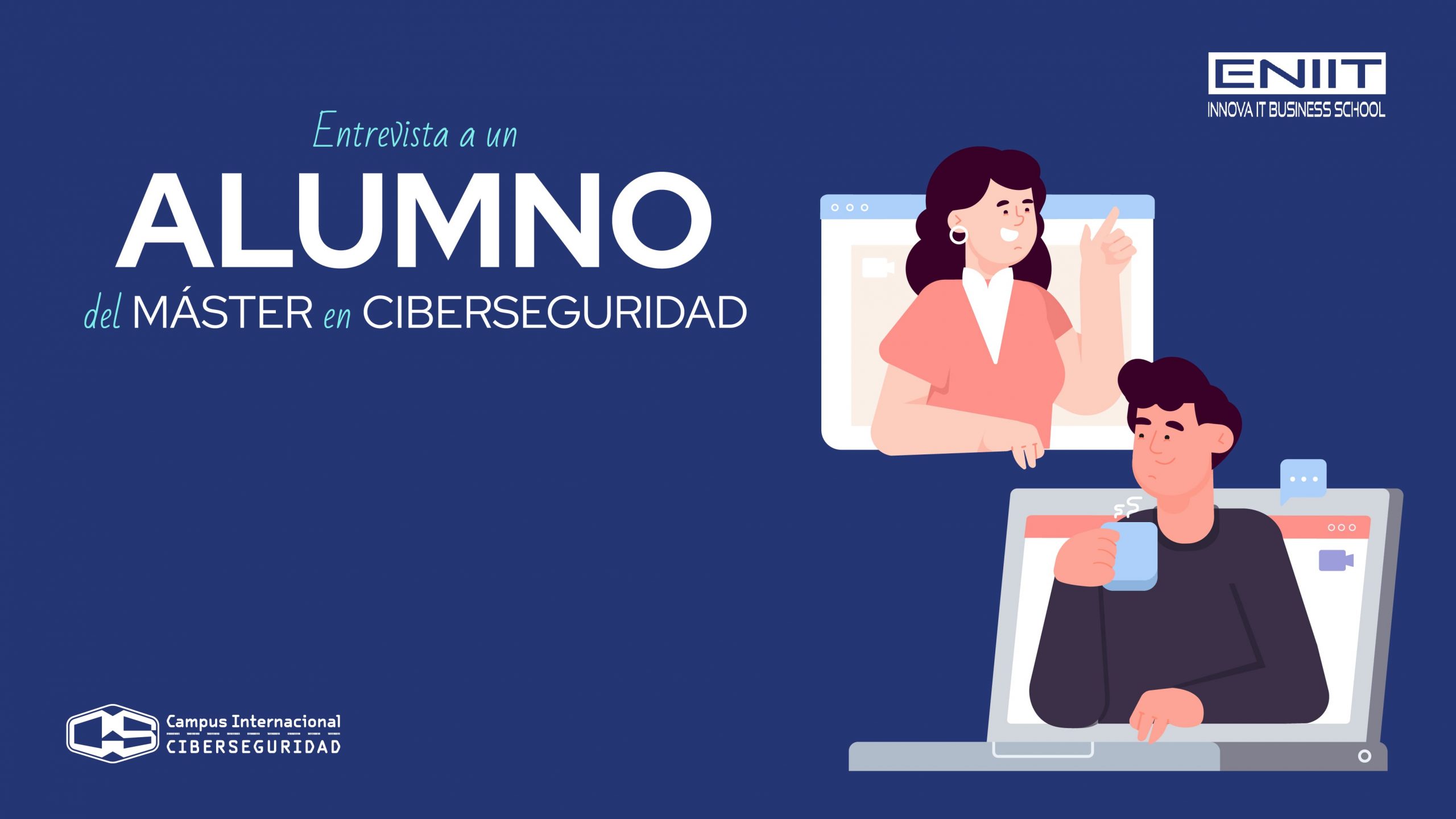 Entrevista a un alumno del Máster en Ciberseguridad