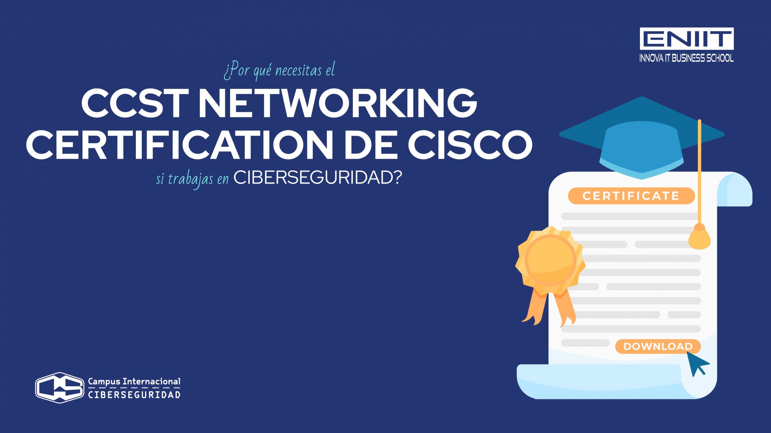 ¿Por qué necesitas el  CCST Networking Certification de Cisco si trabajas en Ciberseguridad?