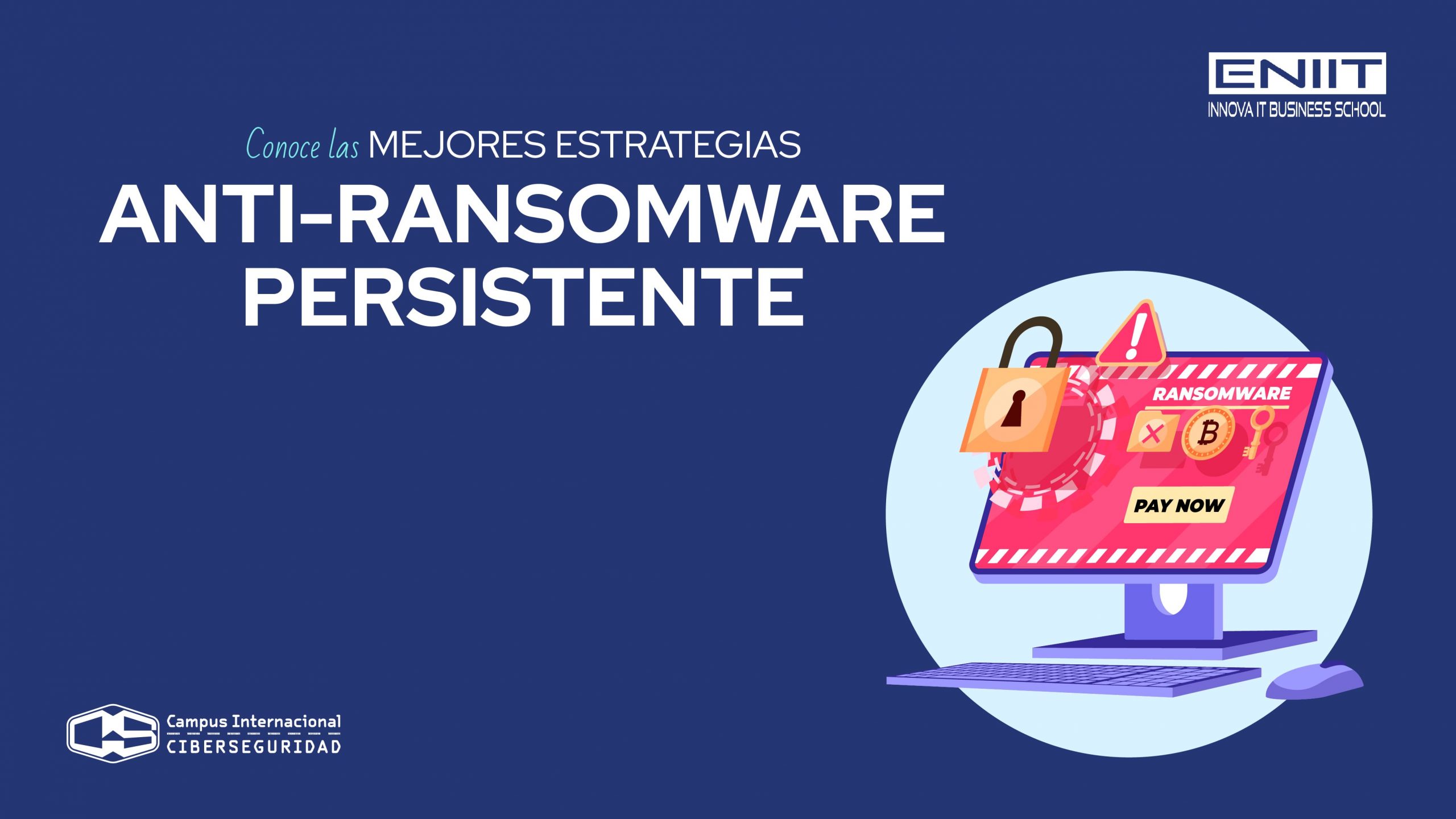 Conoce las mejores estrategias anti-ransomware persistente