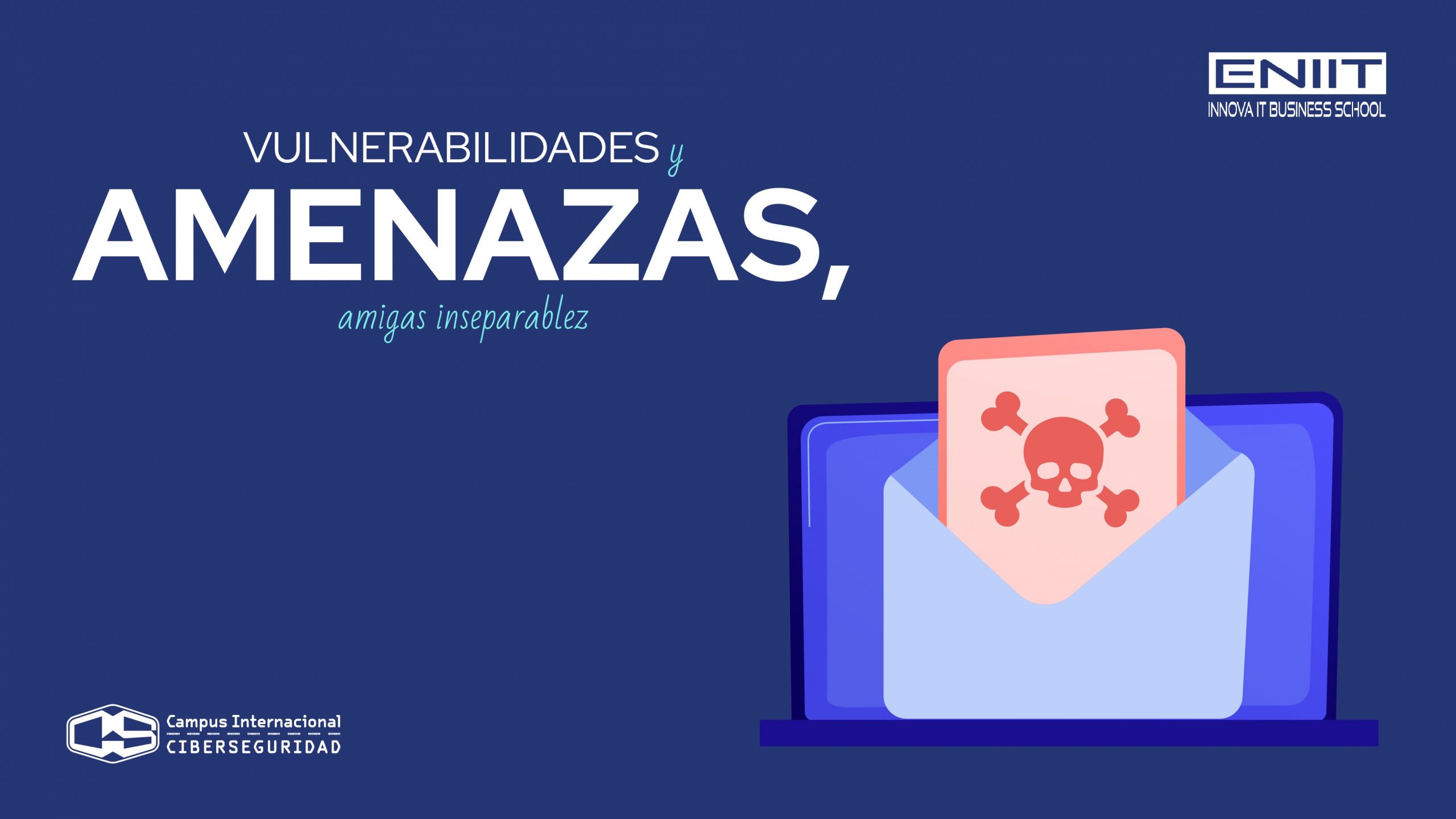 Vulnerabilidades y amenazas, amigas inseparables