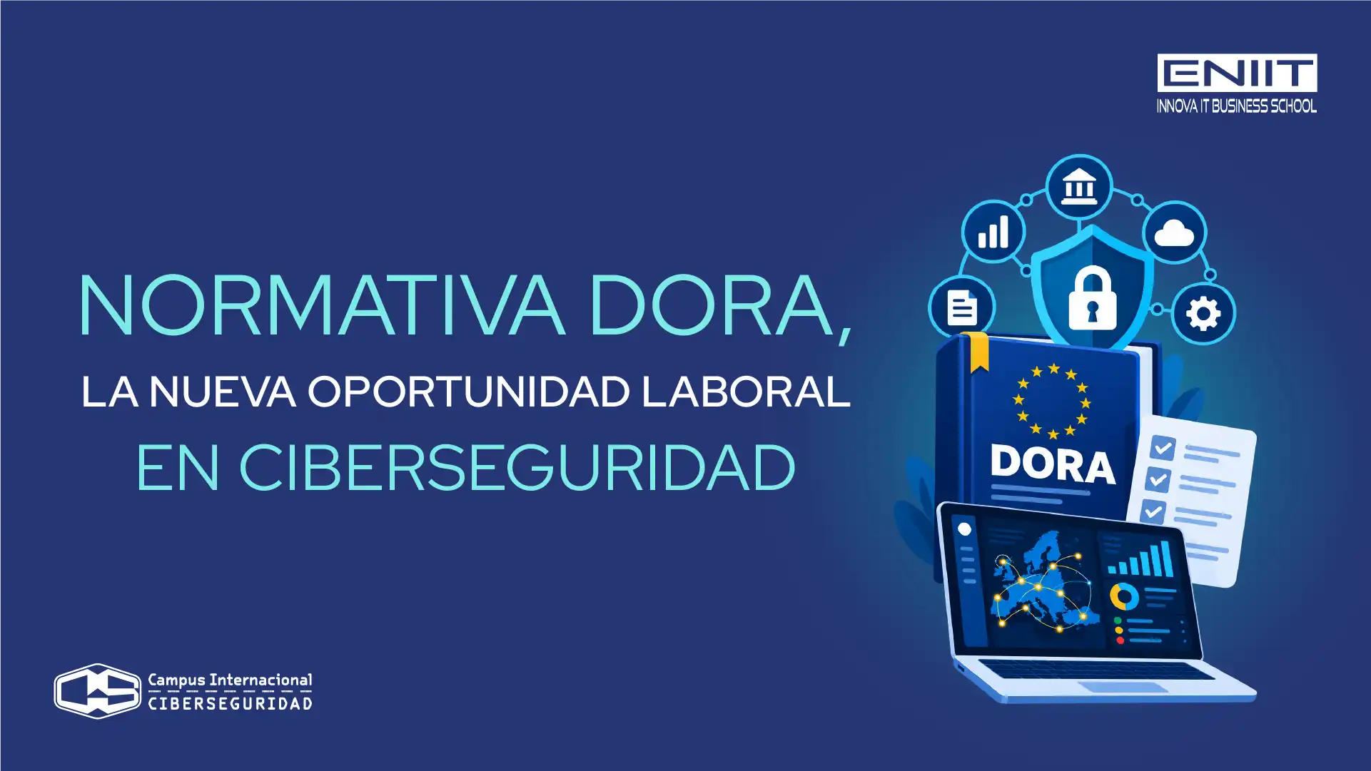Normativa DORA, la nueva oportunidad laboral en Ciberseguridad